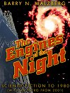 The Engines of the Night